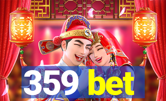 359 bet